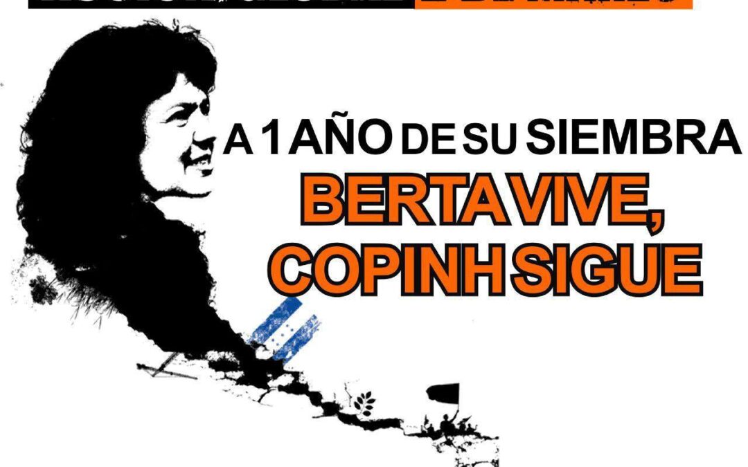 (Acción Global) Convocatoria del COPINH a la Jornada “A 1 Año de su Siembra: Berta Vive, COPINH Sigue”