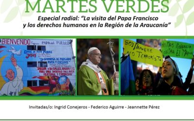 RADIAL MARTES VERDE N° 96: “Especial radial: “La visita del Papa Francisco y los derechos humanos en la Región de la Araucanía”