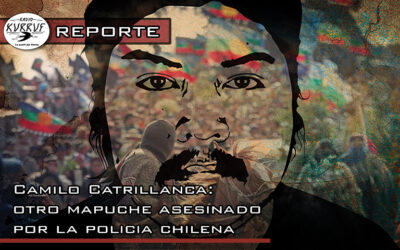 [Video] Reporte: Camilo Catrillanca, otro mapuche asesinado por la policía chilena