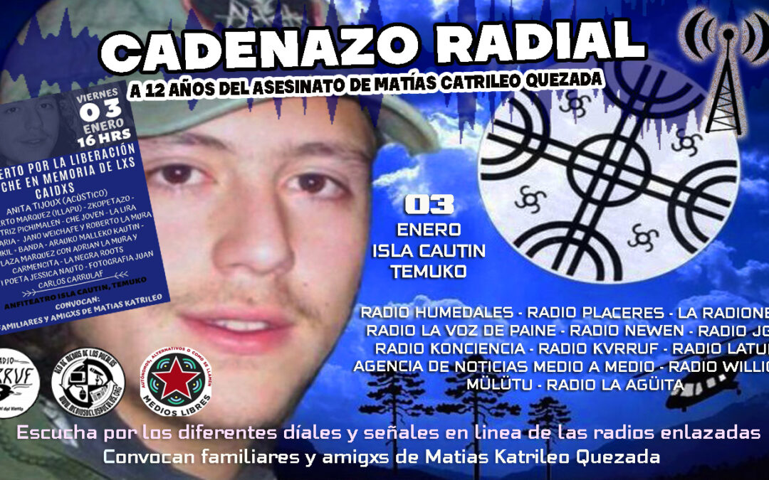 Cadenazo Radial – A 12 años del asesinato de Matías Catrileo Quezada