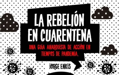 La rebelión en cuarentena: una guía anarquista de acción en tiempos de pandemia