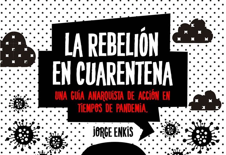 La rebelión en cuarentena: una guía anarquista de acción en tiempos de pandemia