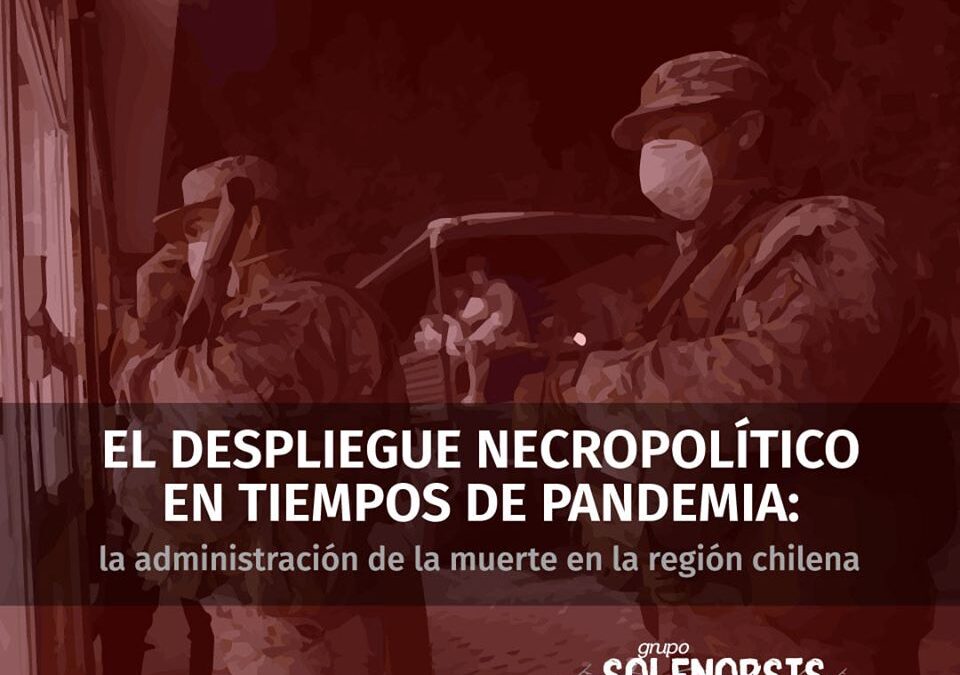 El despliegue necropolítico en tiempos de pandemia: la administración de la muerte en la región chilena