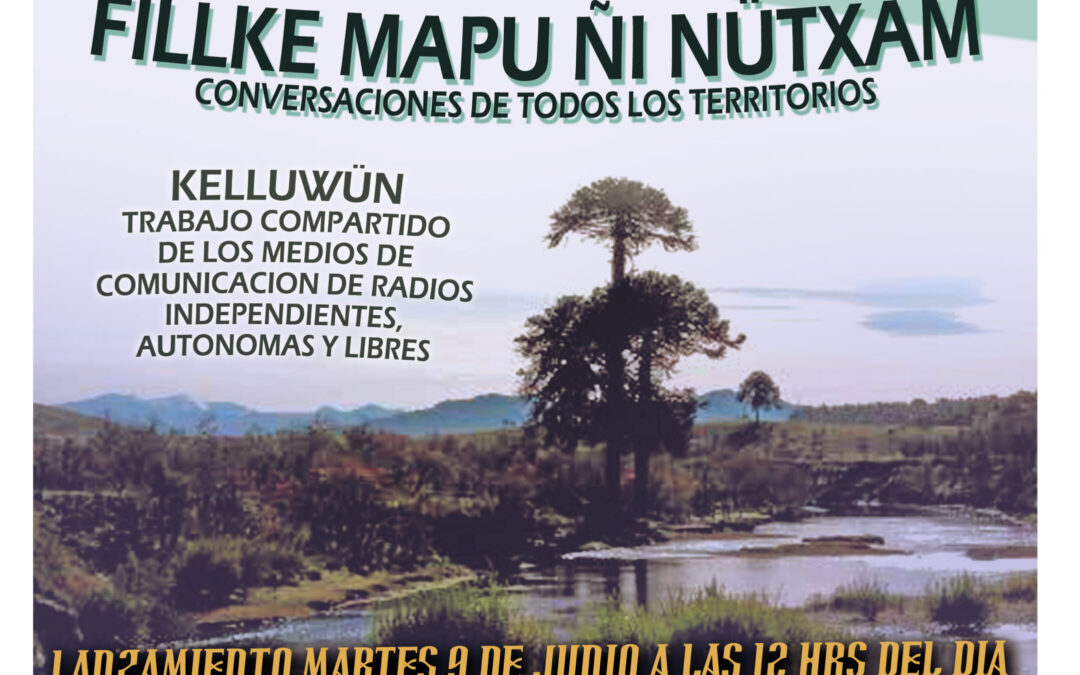 [Escucha y descarga] Fillke Mapu Ñi Nütxam – Programa de la Red de Medios Radiales del Wallmapu y la Patagonia
