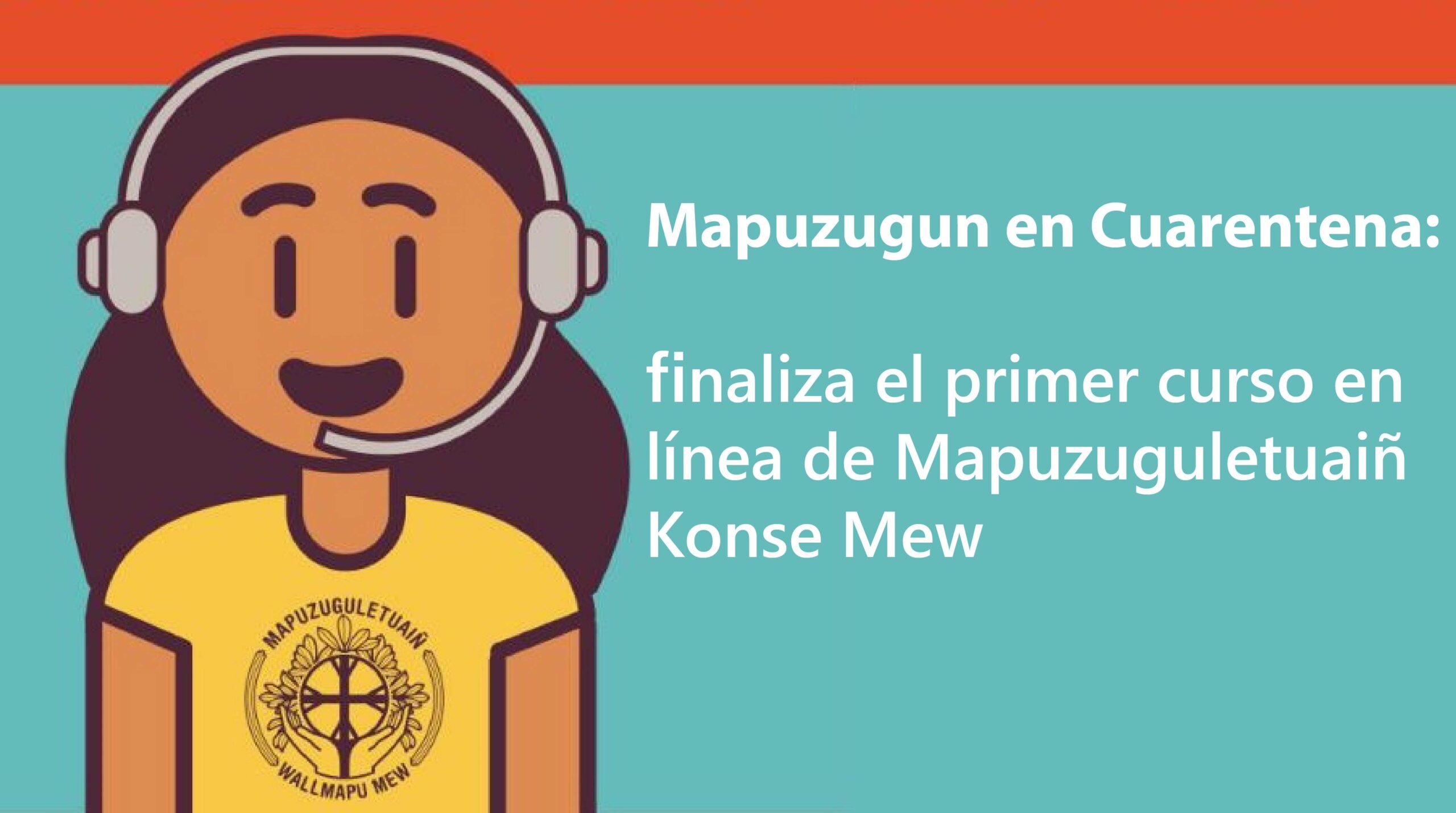 Mapuzugun en Cuarentena: finaliza el primer curso en línea de Mapuzuguletuaiñ Konse Mew