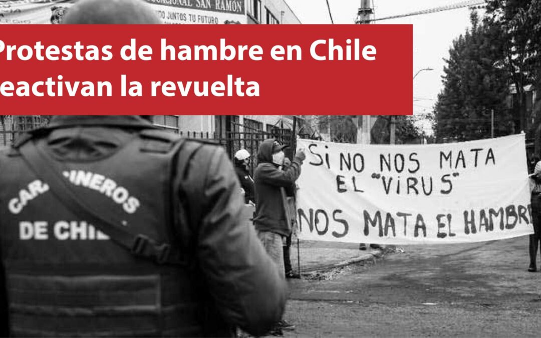 Protestas de hambre en Chile reactivan la revuelta