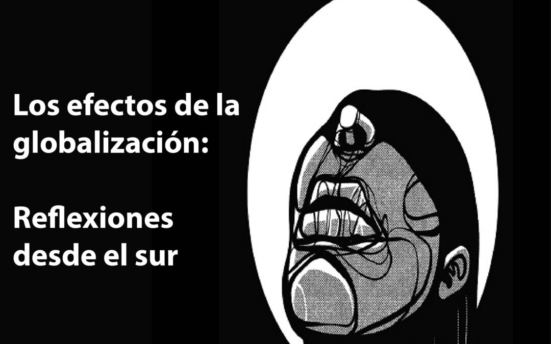 Los efectos de la globalización: reflexiones desde el sur