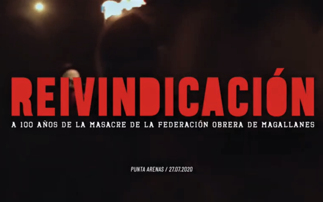 [Registro Audiovisual] Jornada de reivindicación. A 100 años de la masacre de la Federación Obrera de Magallanes.