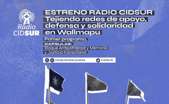 [Nuevo Programa] RADIO CIDSUR: Tejiendo redes de apoyo, defensa y solidaridad en Wallmapu