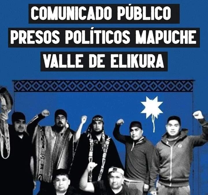 [Comunicado] Presos políticos mapuche del valle de Elikura «…fuimos sentenciados a penas de 20 y 25 años por un juicio totalmente racista y discriminatorio»