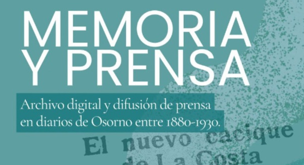 [Libro] Memoria y prensa. Archivo digital y difusión de prensa en diarios de Osorno 1880-1930