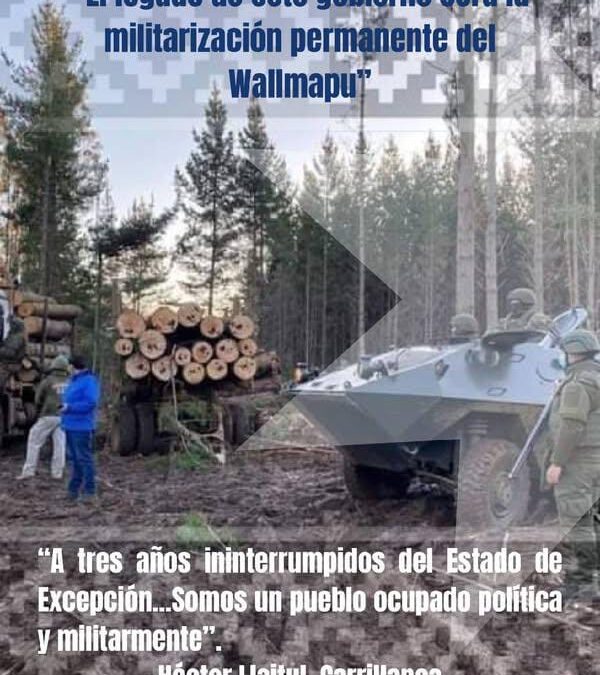 El legado de este gobierno será la militarización permanente del Wallmapu