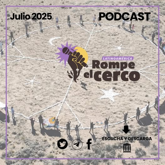 Podcast: Latinoamerica Rompe el Cerco 8° temporada, programa del mes de julio