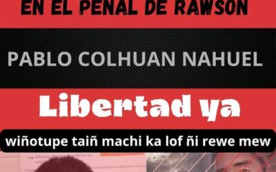 Lof Lafken Winkul Mapu ante detención del Longko Juan Pablo Colhuan Nahuel en Puelmapu