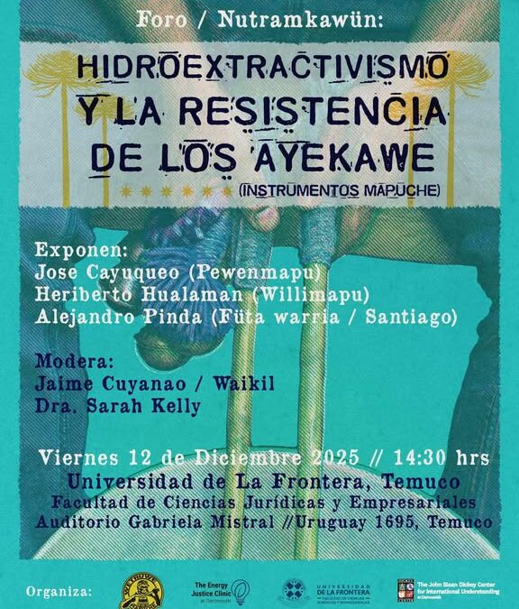 Se realizará foro/nutramkawün: «Hidroextractivismo y la resistencia de los ayekawe», en Temuco