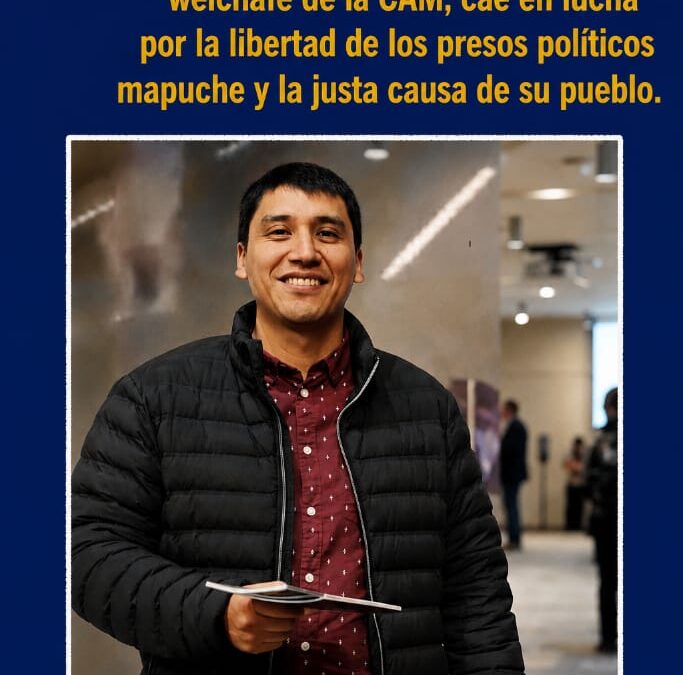 Álvaro Quinchanao, weichafe CAM, cae en lucha por la libertad de los presos políticos mapuche y la justa causa de su pueblo