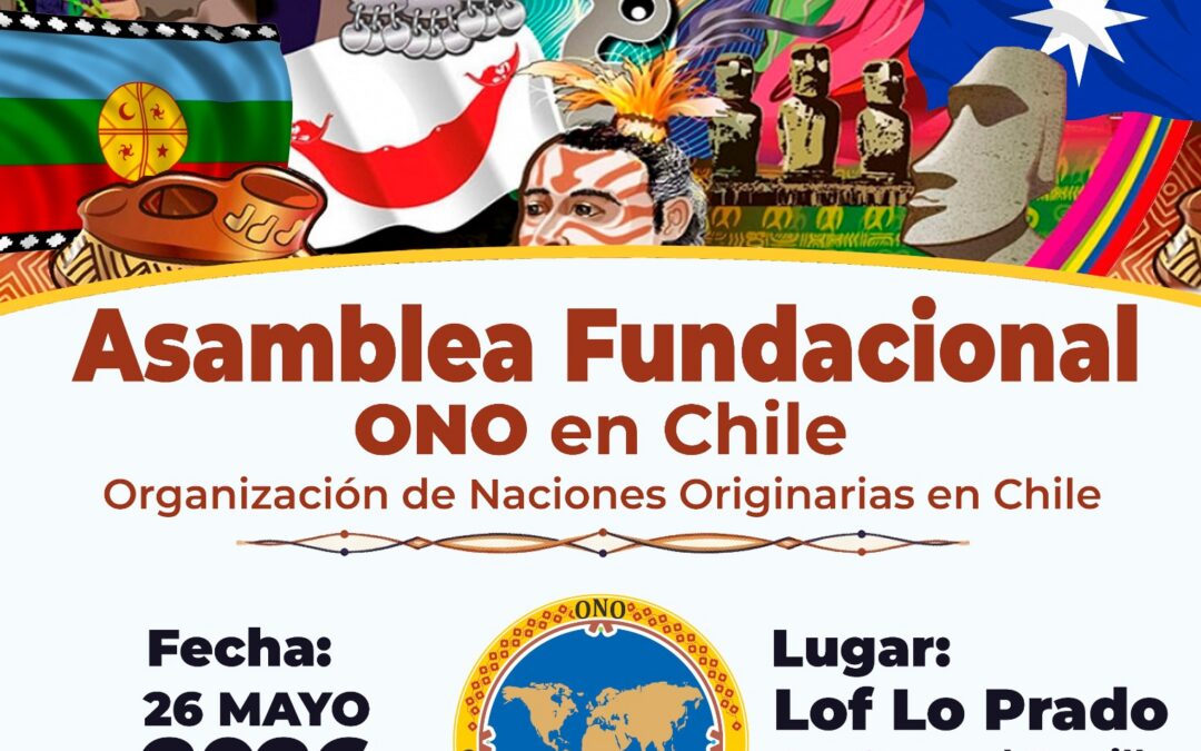 Convocan en santiago a asamblea fundacional de la  Organización de Naciones Originarias en Chile – ONO
