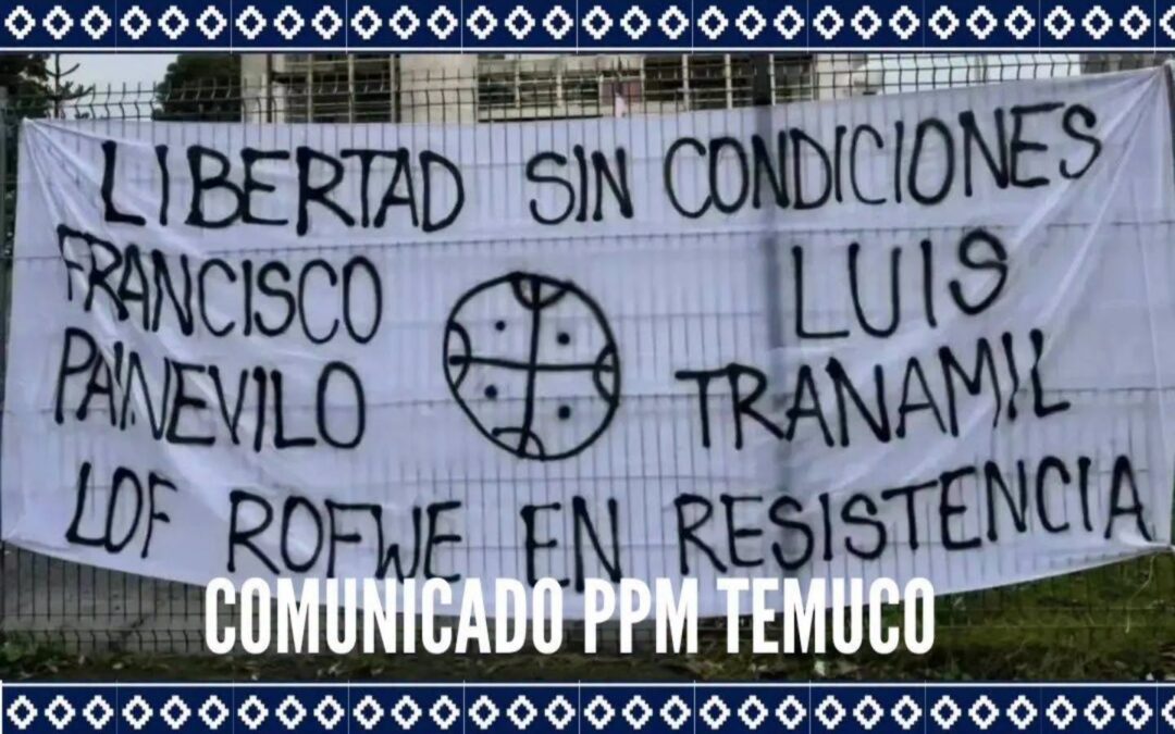 Presos políticos Mapuche de la Cárcel de Temuco rechazan dispersión de Francisco Painevilo y Luis Tranamil a la cárcel de Angol y Concepción