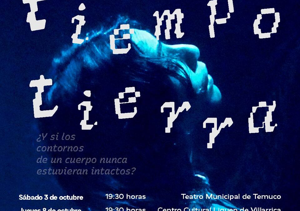 Estreno de TIEMPO-TIERRA en el Teatro Municipal de Temuco inaugurará el 6º Festival de danza MAGMA